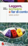 Leggere, scrivere e far di conto. Serve altro? di Fabio Rondot edito da Sonda