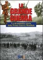 La grande guerra. La drammatica storia della Prima Guerra Mondiale edito da Hobby & Work Publishing