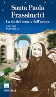 Paola Frassinetti. La via del cuore e dell'amore di Gaetano Passarelli edito da Velar