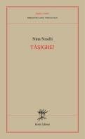 Tàsighe! di Nina Nasilli edito da Book Editore