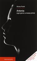 Antonia (ogni giorno a messa prima) di Silvana Perotti edito da Bononia University Press
