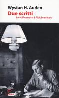 Due scritti. La valle oscura & Noi americani di Wystan Hugh Auden edito da Archinto