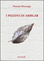 I pizzini di Amblar di Vittorio Orsenigo edito da LietoColle