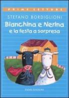 Bianchina e Nerina e la festa a sorpresa di Stefano Bordiglioni edito da Emme Edizioni