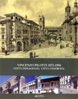 Vincenzo Pilotti 1872-1956. Città immaginata, città sognata edito da Alinea