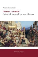 Roma e i cristiani. Materiali e metodi per una rilettura di Giancarlo Rinaldi edito da Accademia Vivarium Novum