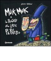 Muk Muk e il progetto del latte perfetto di Silvia Forzani edito da Girotondo