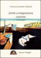 Storie a temperatura costante. 15 racconti di Francesco C. Tedeschi edito da Edizioni Il Saggio