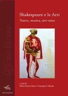 Shakespeare e le arti. Teatro, musica, arti visive edito da Il Palindromo