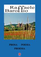 Prosa poesia proesia di Raffaele Baroffio edito da The Writer
