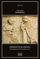 Impronte di donna. Realtà femminili nell'antichità classica di Mariarosaria Barbera edito da Edizioni Espera