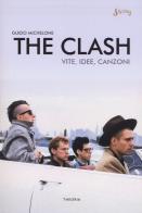 The Clash. Vite, idee, canzoni di Guido Michelone edito da Edizioni Theoria