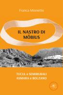 Il nastro di Möbius. Tucul e semirurali, Asmara e Bolzano di Franca Mionetto edito da Europa Edizioni