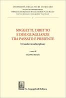 Soggetti, diritto e disuguaglianze tra passato e presente. Un'analisi interdisciplinare edito da Giappichelli
