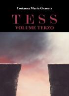 Tess vol.3 di Costanza Maria Granata edito da Youcanprint