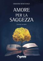 Amore per la saggezza vol.2 di Ermanno Bencivenga edito da Byoblu