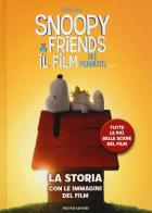 Snoopy & Friends. Il film dei Peanuts. La storia con le immagini del film edito da Mondadori
