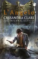 L' angelo. Shadowhunters. The infernal devices vol.1 di Cassandra Clare edito da Mondadori