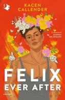 Felix ever after di Kacen Callender edito da Mondadori