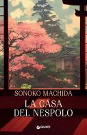 La casa del nespolo di Sonoko Machida edito da Giunti Editore