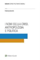 I nomi della crisi. Antropologia e politica di Federica Giardini edito da CEDAM