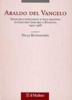 Araldo del Vangelo. Studi sull'episcopato e sull'archivio di Giacomo Lercaro a Bologna. 1952-1968 edito da Il Mulino