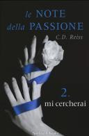 Mi cercherai. Le note della passione vol.2 di C. D. Reiss edito da Sperling & Kupfer