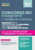Concorso IRC. Insegnanti religione cattolica. Manuale per il concorso 2022. Nuova ediz. edito da Nld Concorsi