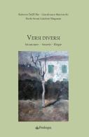 Versi diversi. Istantanee, sonetti, elegie di Roberto Dall'Olio, Gian Franco Marzocchi, Paolo Senni Guidotti Magnani edito da Edizioni Pendragon