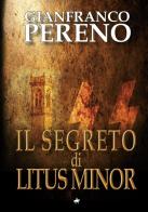 Il segreto di Litus Minor di Gianfranco Pereno edito da StreetLib