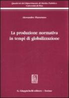 La produzione normativa in tempi di globalizzazione di Alessandro Pizzorusso edito da Giappichelli