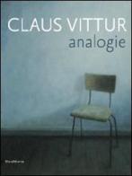 Claus Vittur. Analogie. Catalogo della mostra (Como, 4-26 giugno 2010) edito da Silvana