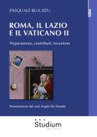 Roma, il Lazio e il Vaticano II. Preparazione, contributi, recezione edito da Studium