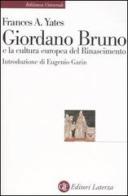 Giordano Bruno e la cultura europea del Rinascimento di Frances A. Yates edito da Laterza