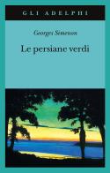 Le persiane verdi di Georges Simenon edito da Adelphi