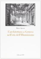 L' architettura a Genova nell'età dell'Illuminismo di Marco Spesso edito da Edizioni ETS