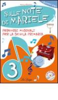 Sulle note di Mariele. Percorsi musicali. Per 3ª classe elementare. Con CD Audio di Gisella Gaudenzi edito da La Spiga Edizioni