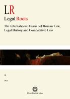 LR. Legal roots. The international journal of roman law, legal history and comparative law (2021) vol.10 edito da Edizioni Scientifiche Italiane
