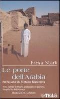 Le porte dell'Arabia di Freya Stark edito da TEA