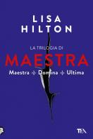 La trilogia di Maestra: Maestra-Domina-Ultima di Lisa Hilton edito da TEA