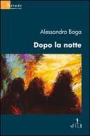 Dopo la notte di Alessandra Boga edito da Gruppo Albatros Il Filo