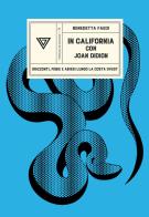 In California con Joan Didion di Benedetta Faedi edito da Perrone