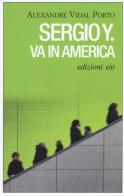 Sergio Y. va in America di Alexandre Vidal Porto edito da E/O