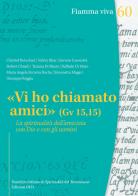 «Vi ho chiamato amici» (Gv 15,15). La spiritualità dell'amicizia con Dio e con gli uomini edito da OCD