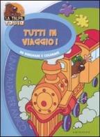 Tutti in viaggio. Da disegnare e colorare. La talpa Tobia di Sara Agostini edito da Gribaudo