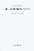 Nell'oltre delle cose di Giovanni Parrini edito da Interlinea