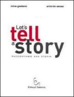 Let's tell a story. Raccontiamo una storia di Mina Gaetano, Antonio Sessa edito da Edisud Salerno