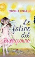 Le fatine del buongiorno di Monica Ongaro edito da Kimerik