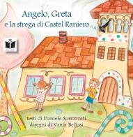 Angelo, Greta e la strega di Castel Raniero di Daniele Scarazzati edito da Tempo al Libro
