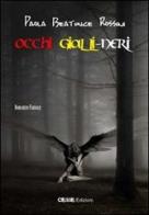 Occhi gialli-neri di Paola B. Rossini edito da Ciesse Edizioni